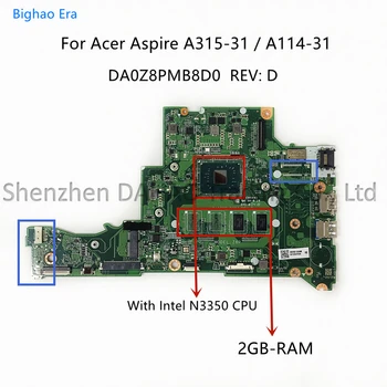Для ноутбука Acer Aspire A114-31 A315-31 Материнская плата с процессором Intel N3350 2 ГБ-Памяти 32 ГБ-SSD DA0Z8PMB8D0 NBSHX1100M NB.SHX11.00M